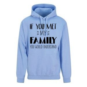 Funny Tea If You Met My Family You Would Understand Gift Unisex Surf Hoodie