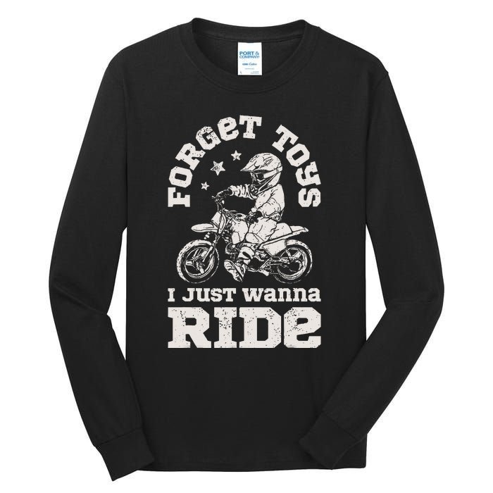 Forget Toys I Just Wanna Ride Dirt Bike Rider Motocross Tall Long Sleeve T-Shirt