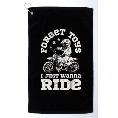 Forget Toys I Just Wanna Ride Dirt Bike Rider Motocross Platinum Collection Golf Towel