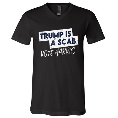 Funny Trump Is A Scab Vote Harris Walz Kamala President 2024 V-Neck T-Shirt