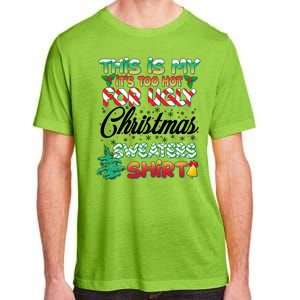 Funny This Is My It's Too Hot For Ugly Christmas Sweaters Shirt Adult ChromaSoft Performance T-Shirt