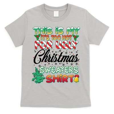 Funny This Is My It's Too Hot For Ugly Christmas Sweaters Shirt T-Shirt