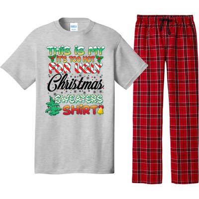 Funny This Is My It's Too Hot For Ugly Christmas Sweaters Shirt Pajama Set