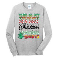 Funny This Is My It's Too Hot For Ugly Christmas Sweaters Shirt Tall Long Sleeve T-Shirt