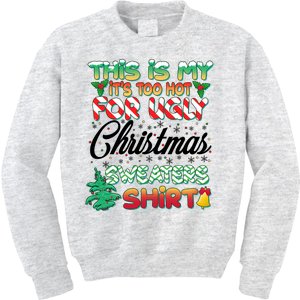 Funny This Is My It's Too Hot For Ugly Christmas Sweaters Shirt Kids Sweatshirt