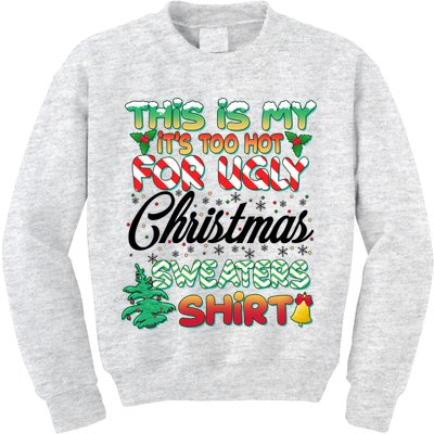 Funny This Is My It's Too Hot For Ugly Christmas Sweaters Shirt Kids Sweatshirt