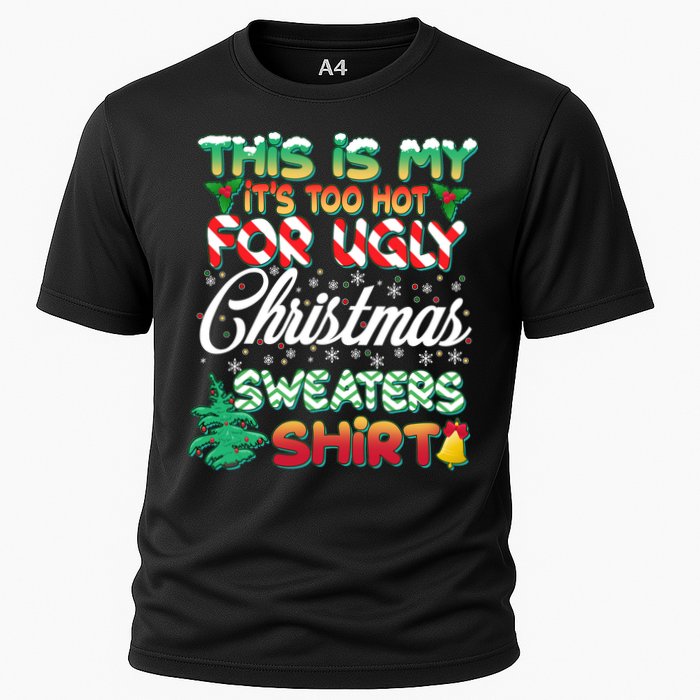 Funny This Is My It's Too Hot For Ugly Christmas Sweaters Shirt Cooling Performance Crew T-Shirt
