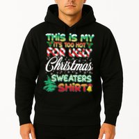 Funny This Is My It's Too Hot For Ugly Christmas Sweaters Shirt Hoodie