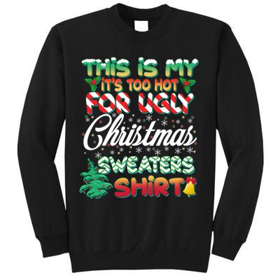 Funny This Is My It's Too Hot For Ugly Christmas Sweaters Shirt Sweatshirt