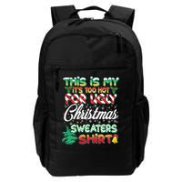 Funny This Is My It's Too Hot For Ugly Christmas Sweaters Shirt Backpack