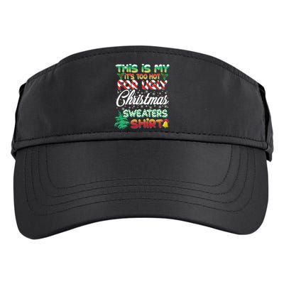 Funny This Is My It's Too Hot For Ugly Christmas Sweaters Shirt Adult Drive Performance Visor