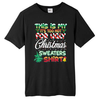 Funny This Is My It's Too Hot For Ugly Christmas Sweaters Shirt Tall Fusion ChromaSoft Performance T-Shirt