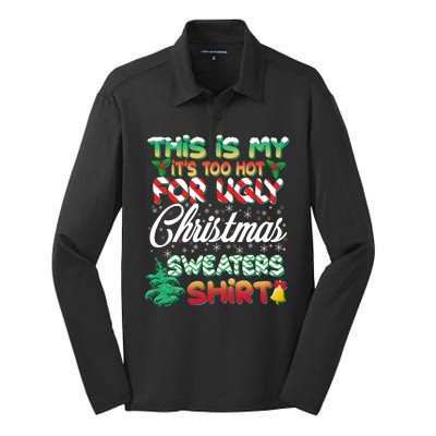 Funny This Is My It's Too Hot For Ugly Christmas Sweaters Shirt Silk Touch Performance Long Sleeve Polo