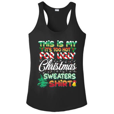 Funny This Is My It's Too Hot For Ugly Christmas Sweaters Shirt Ladies PosiCharge Competitor Racerback Tank