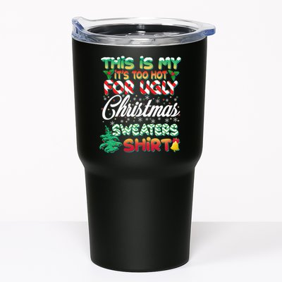Funny This Is My It's Too Hot For Ugly Christmas Sweaters Shirt Tumbler