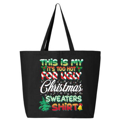 Funny This Is My It's Too Hot For Ugly Christmas Sweaters Shirt 25L Jumbo Tote