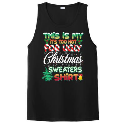 Funny This Is My It's Too Hot For Ugly Christmas Sweaters Shirt PosiCharge Competitor Tank