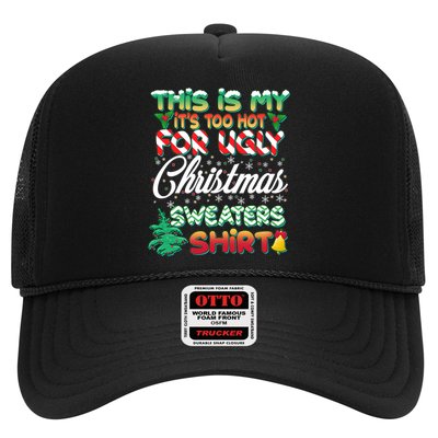 Funny This Is My It's Too Hot For Ugly Christmas Sweaters Shirt Trucker Hat