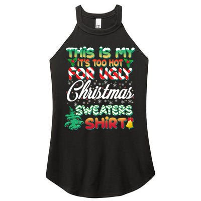 Funny This Is My It's Too Hot For Ugly Christmas Sweaters Shirt Women's Perfect Tri Rocker Tank