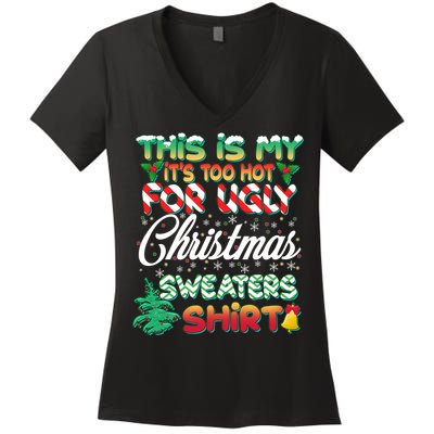 Funny This Is My It's Too Hot For Ugly Christmas Sweaters Shirt Women's V-Neck T-Shirt