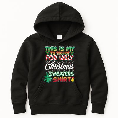 Funny This Is My It's Too Hot For Ugly Christmas Sweaters Shirt Kids Hoodie