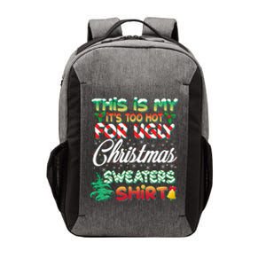 Funny This Is My It's Too Hot For Ugly Christmas Sweaters Shirt Vector Backpack