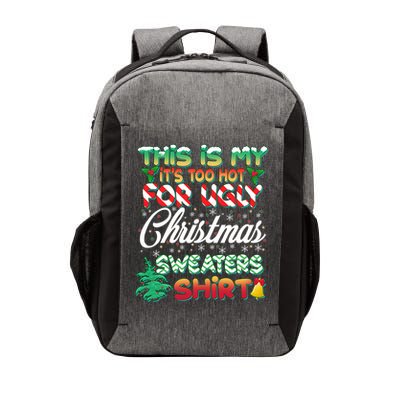 Funny This Is My It's Too Hot For Ugly Christmas Sweaters Shirt Vector Backpack