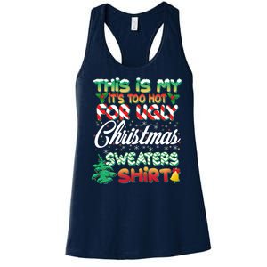 Funny This Is My It's Too Hot For Ugly Christmas Sweaters Shirt Women's Racerback Tank