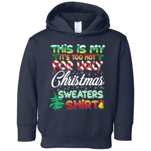 Funny This Is My It's Too Hot For Ugly Christmas Sweaters Shirt Toddler Hoodie