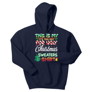 Funny This Is My It's Too Hot For Ugly Christmas Sweaters Shirt Kids Hoodie