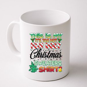 Funny This Is My It's Too Hot For Ugly Christmas Sweaters Shirt Coffee Mug