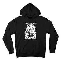 Funny Tease It To Jesus And Spray It Like Hell Western Music Hoodie