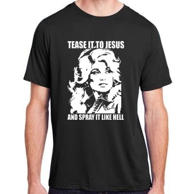 Funny Tease It To Jesus And Spray It Like Hell Western Music Adult ChromaSoft Performance T-Shirt