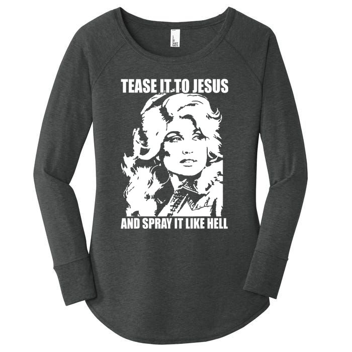 Funny Tease It To Jesus And Spray It Like Hell Western Music Women's Perfect Tri Tunic Long Sleeve Shirt