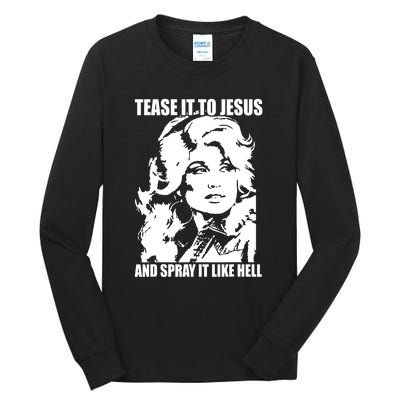 Funny Tease It To Jesus And Spray It Like Hell Western Music Tall Long Sleeve T-Shirt