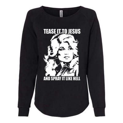 Funny Tease It To Jesus And Spray It Like Hell Western Music Womens California Wash Sweatshirt