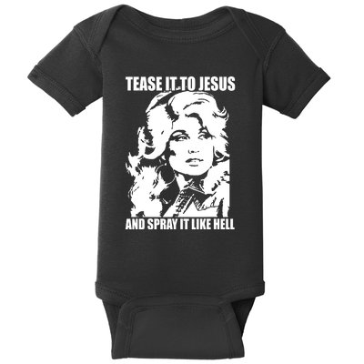 Funny Tease It To Jesus And Spray It Like Hell Western Music Baby Bodysuit