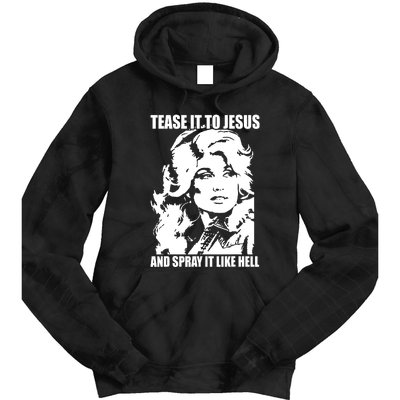 Funny Tease It To Jesus And Spray It Like Hell Western Music Tie Dye Hoodie