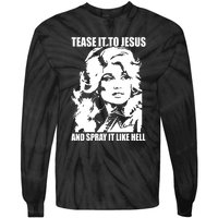 Funny Tease It To Jesus And Spray It Like Hell Western Music Tie-Dye Long Sleeve Shirt