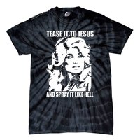 Funny Tease It To Jesus And Spray It Like Hell Western Music Tie-Dye T-Shirt