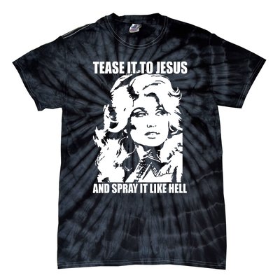 Funny Tease It To Jesus And Spray It Like Hell Western Music Tie-Dye T-Shirt