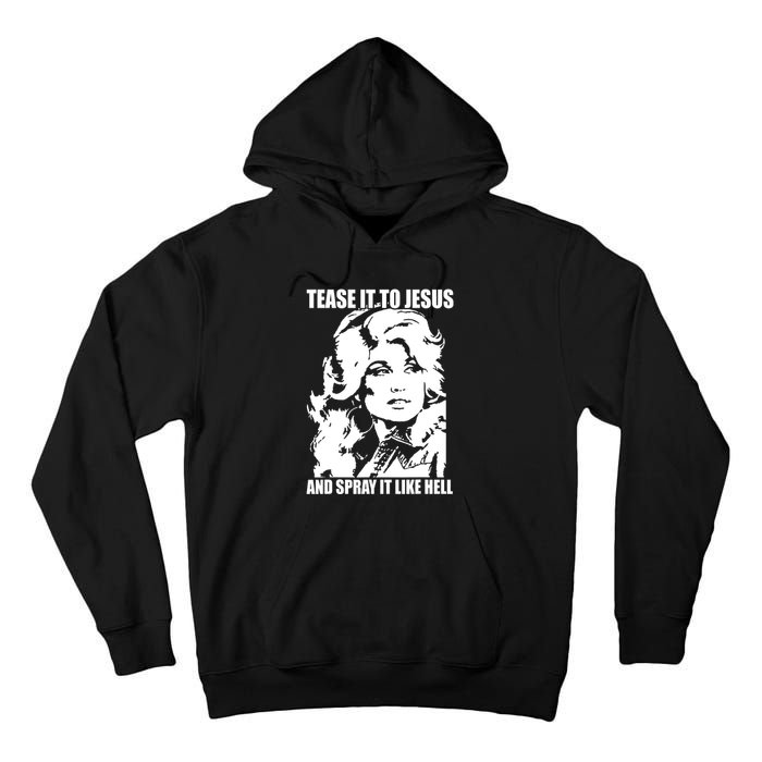 Funny Tease It To Jesus And Spray It Like Hell Western Music Tall Hoodie