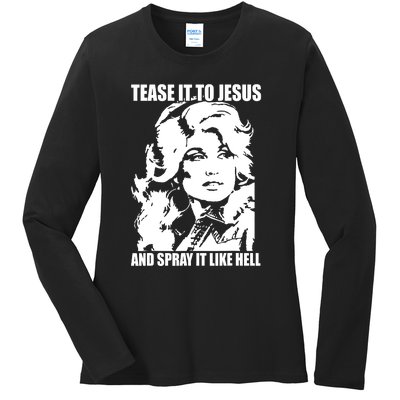 Funny Tease It To Jesus And Spray It Like Hell Western Music Ladies Long Sleeve Shirt