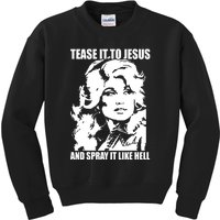 Funny Tease It To Jesus And Spray It Like Hell Western Music Kids Sweatshirt