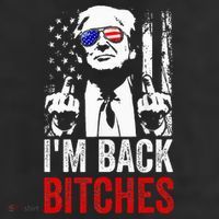 Funny Trump IM Back Bitches Take Ameircan Great Again Cool Comfort Performance Bucket Hat