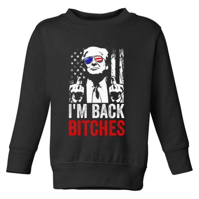 Funny Trump IM Back Bitches Take Ameircan Great Again Toddler Sweatshirt