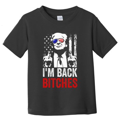 Funny Trump IM Back Bitches Take Ameircan Great Again Toddler T-Shirt