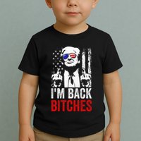 Funny Trump IM Back Bitches Take Ameircan Great Again Toddler T-Shirt
