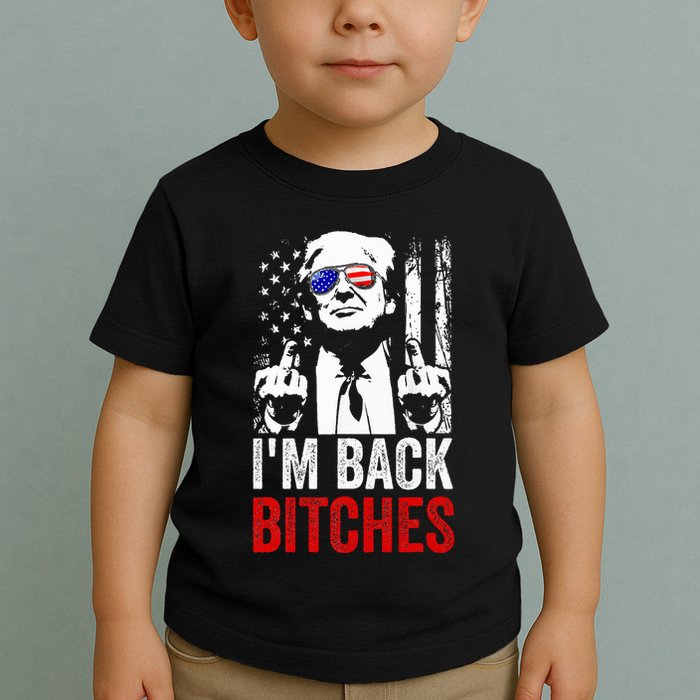 Funny Trump IM Back Bitches Take Ameircan Great Again Toddler T-Shirt