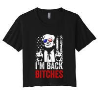 Funny Trump IM Back Bitches Take Ameircan Great Again Women's Crop Top Tee